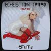 EM.MA - Echeis ton tropo (Mark F. Angelo Remix)