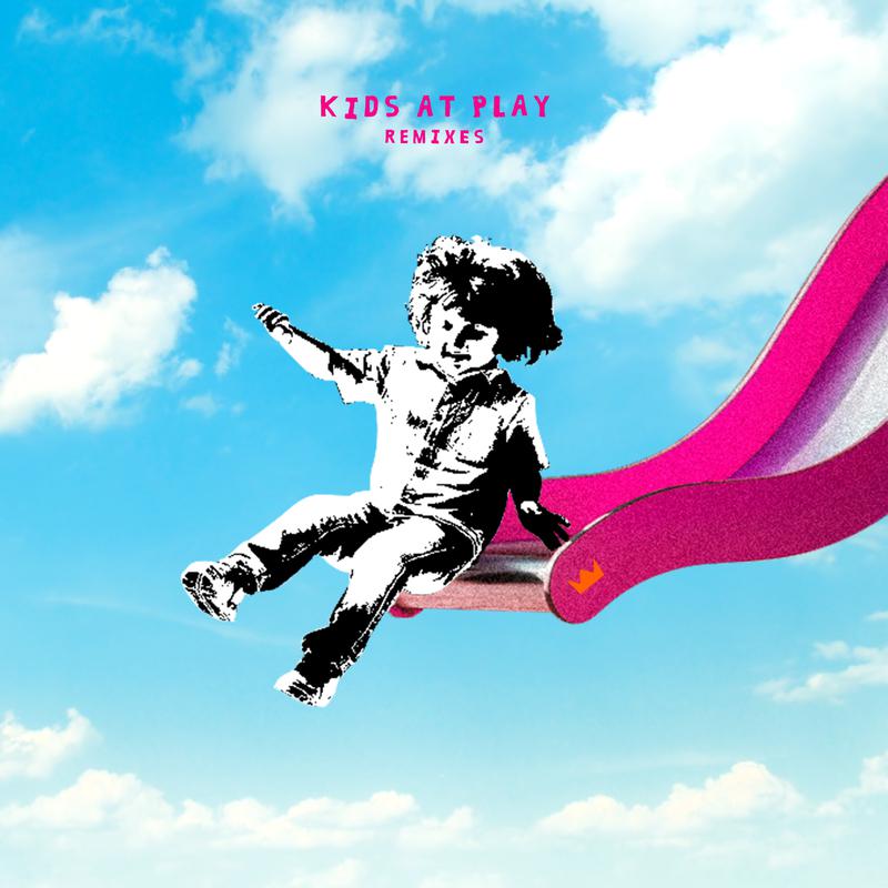 Kids At Play (Remixes)专辑