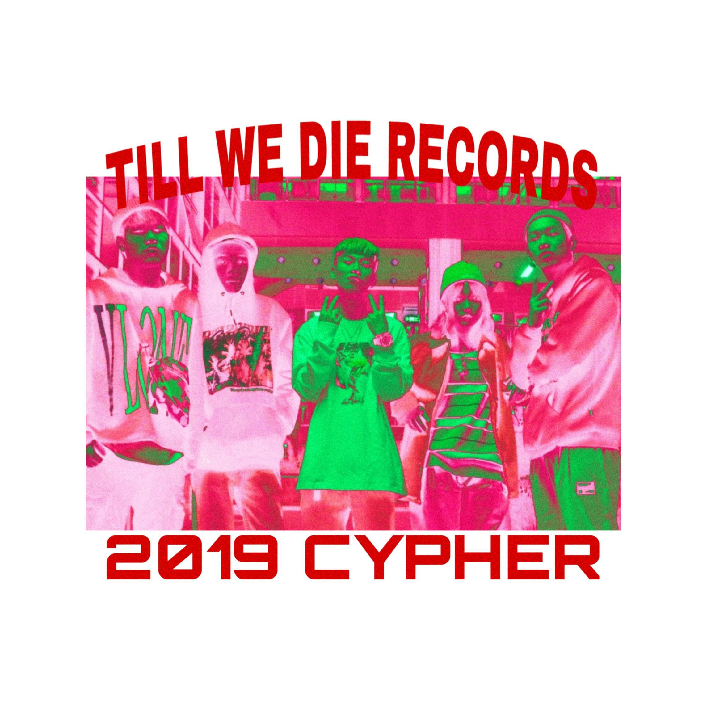 Till We Die 2019 CYPHER专辑