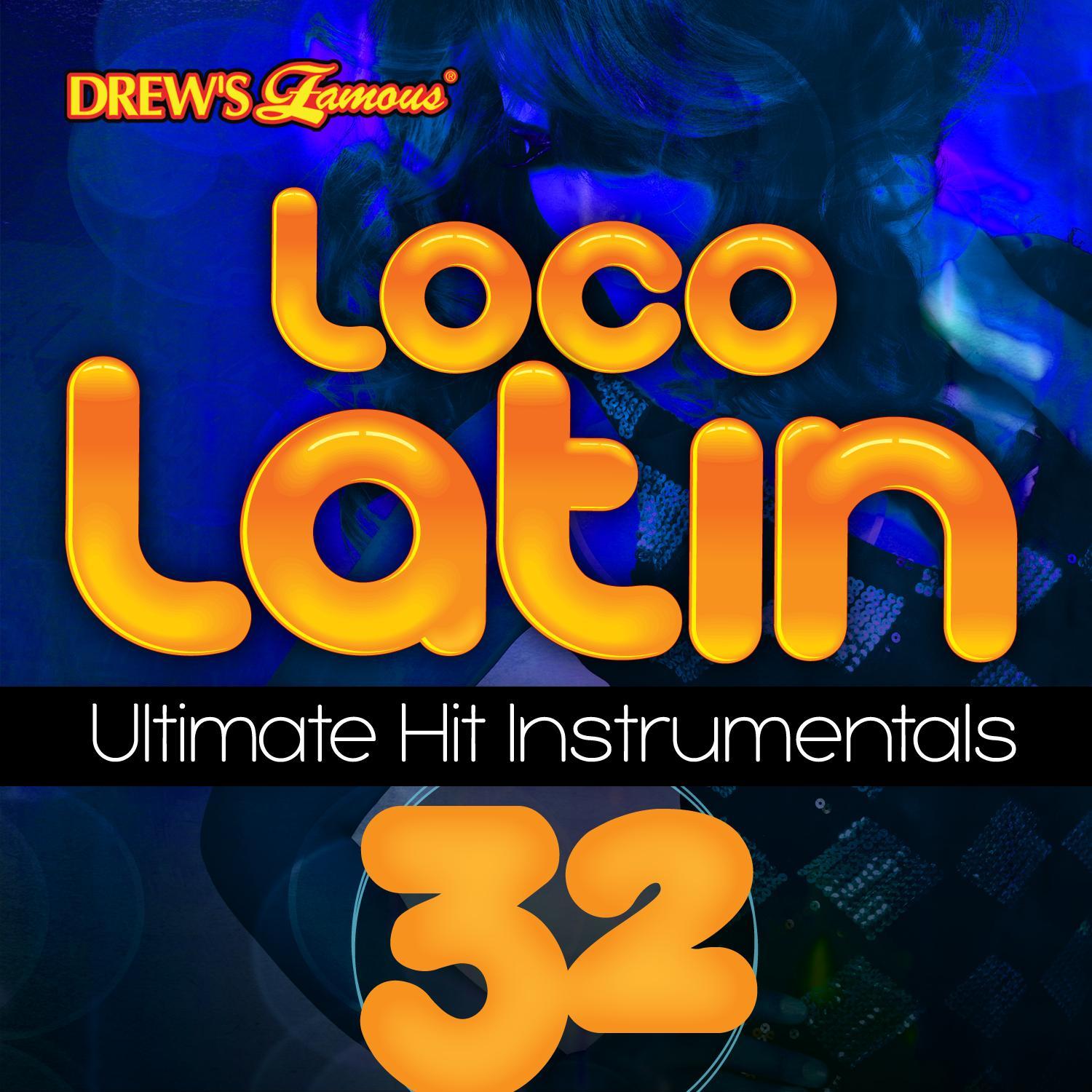 Loco Latin Ultimate Hit Instrumentals, Vol. 32