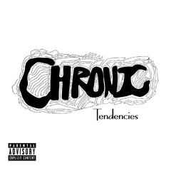 Chronic Tendencies