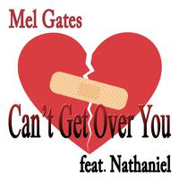 Can t Get Over You - Mel Gates ft Nate (karaoke)