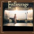 Enfleurage～アンフルラージュ～