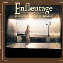 Enfleurage～アンフルラージュ～专辑