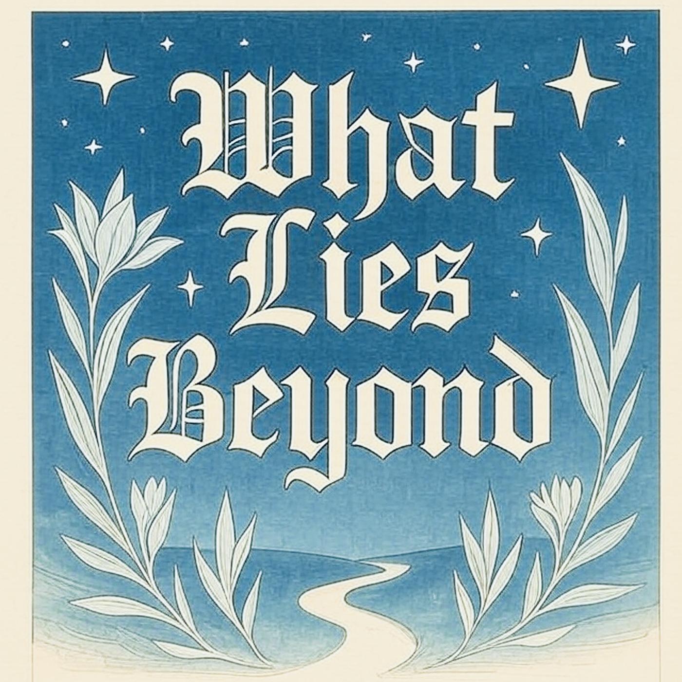 What Lies Beyond