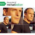 Playlist: The Very Best Of Michael Bolton