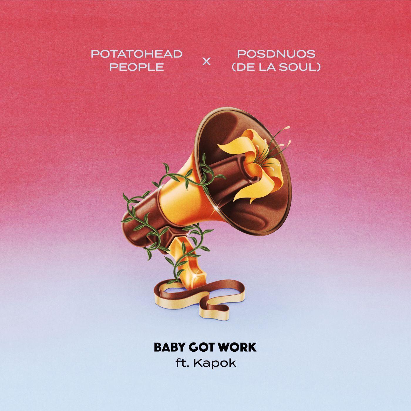 Baby Got Work (feat. Posdnuos & Kapok)