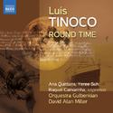 TINOCO, L.: Round Time / From the depth of distance / Search Songs / Cancoes do Sonhador Solitario 