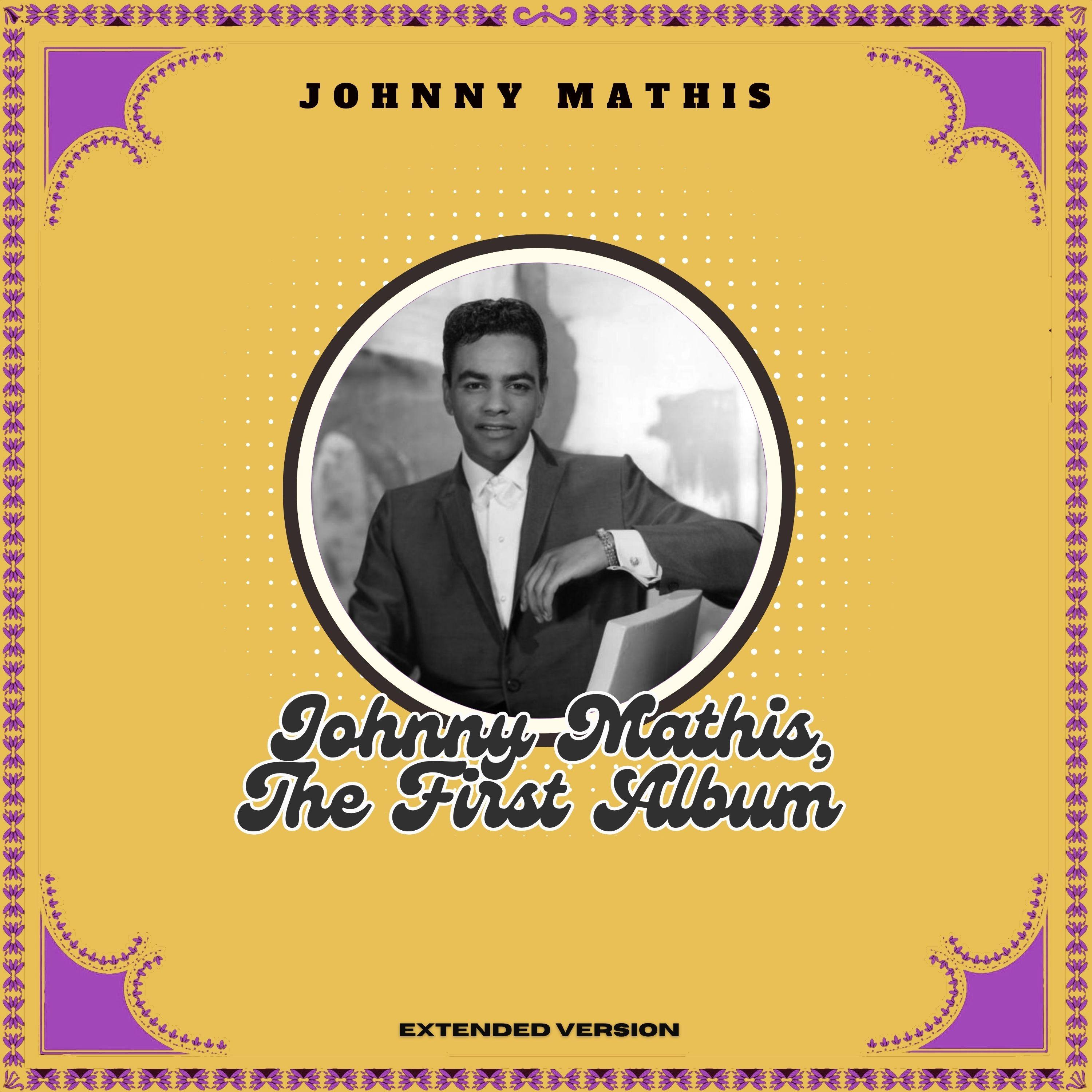 Johnny Mathis, The First Album (Extended Version)