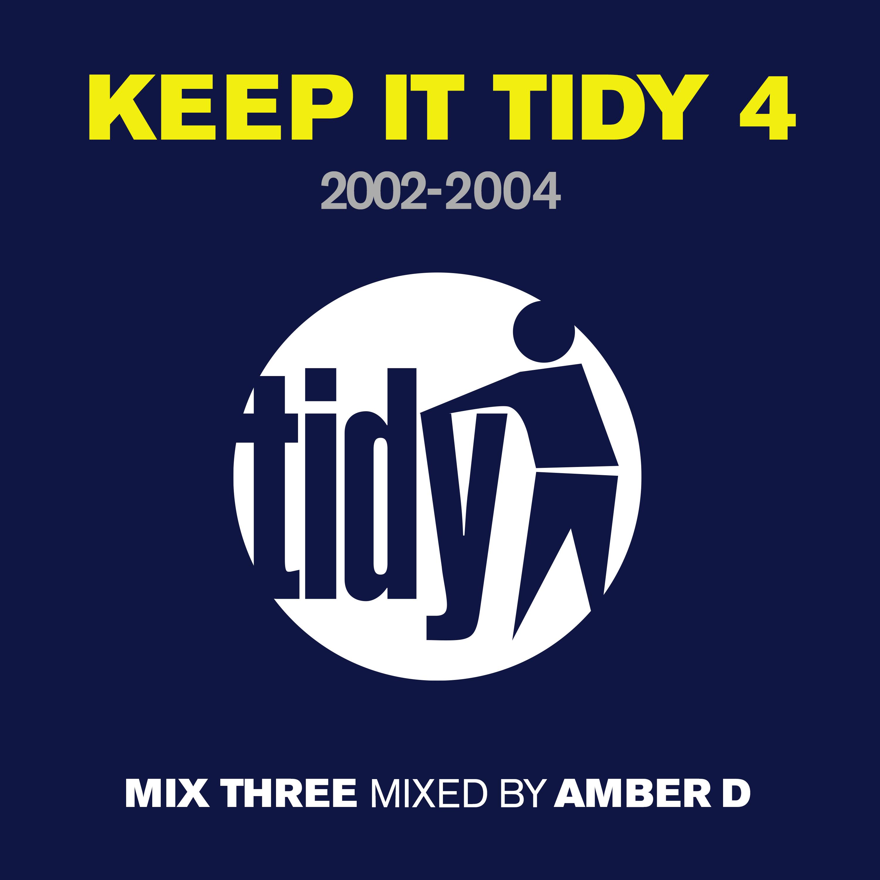 Keep It Tidy 4: 2002 - 2004
