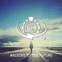 Walking to the FUTURE专辑