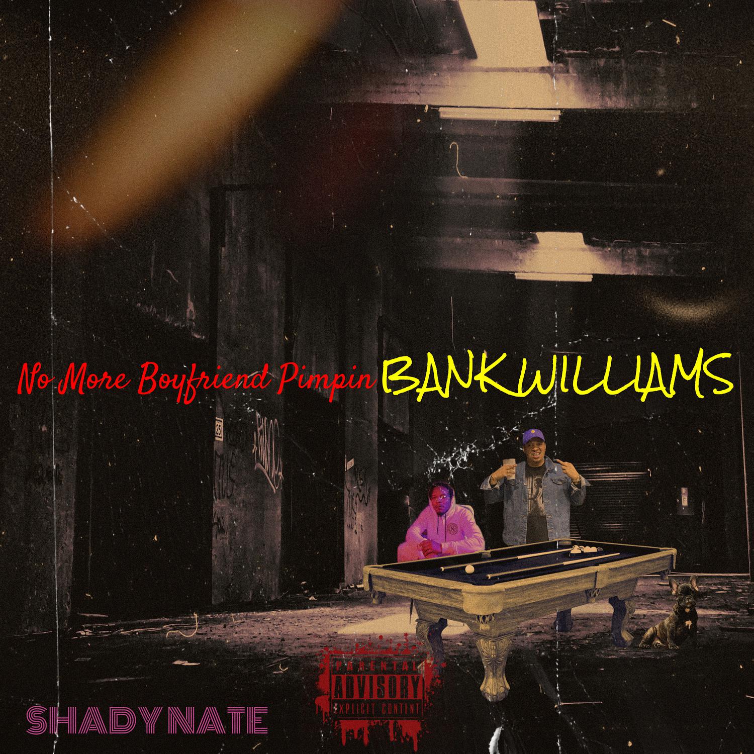 Bank Williams - No More Boyfriend Pimpin