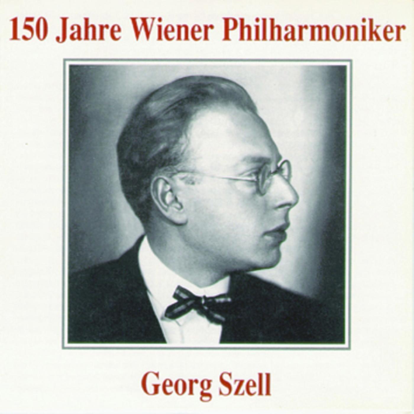 150 Jahre Wiener Philharmoniker - Georg Szell专辑