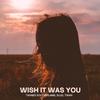 Tanner Southerland - Wish It Was You