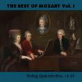 The Best of Mozart Vol. I, String Quartets Nos. 14-15