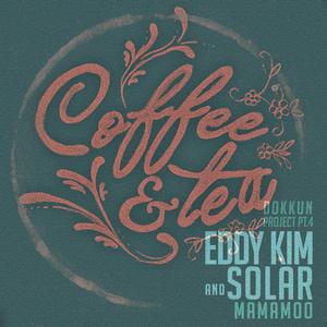 【Inst.Ver.1】Eddy Kim&Solar - Coffe & Tea （升4半音）