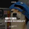 DJ Vitu da ZO - Nem Te Conto X Bonde da Oakley (feat. MC GAAGAAH)