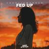 CharlieWonder - Fed Up