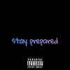 Dre osama - stay prepared (feat. LottaBands & fivestargwop)