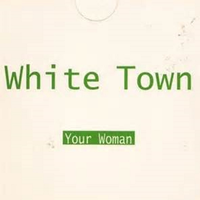 White Town - Your Woman