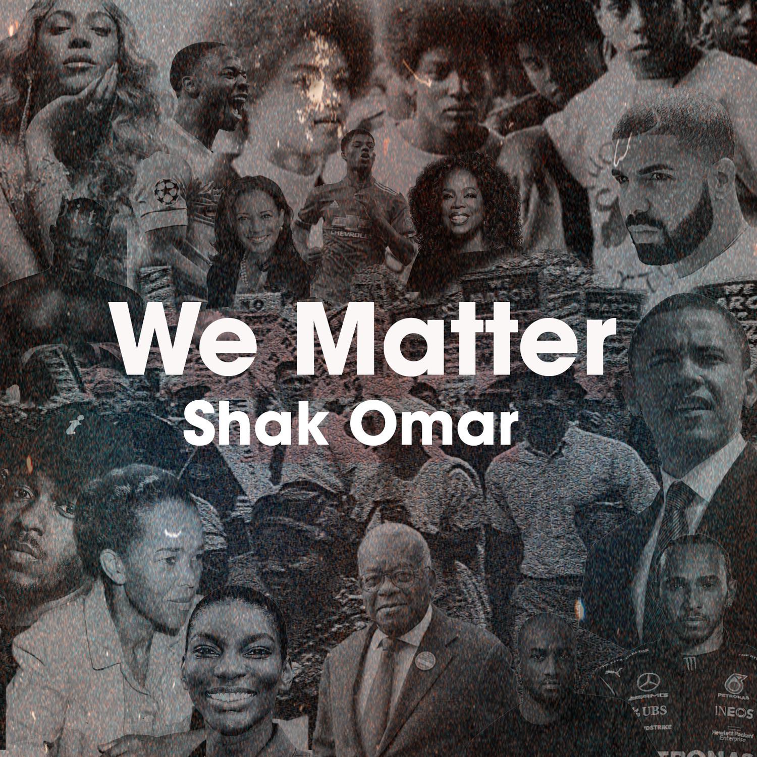 Shak Omar - We Matter