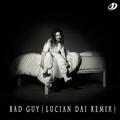 bad guy(Lucian Dai Remix)