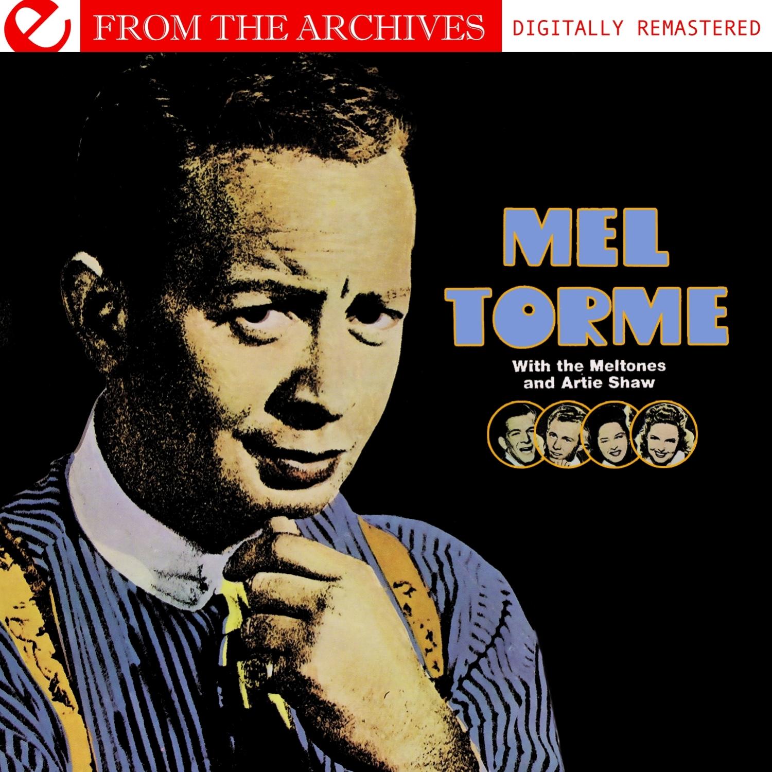 Mel Torme With The Meltones And Artie Shaw - From The Archives (Digitally Remastered)