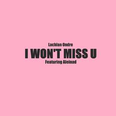 I WON'T MISS U (feat. Aleinad)