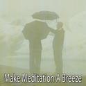 Make Meditation A Breeze专辑