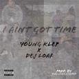 I Aint Got Time (feat. Dej Loaf)