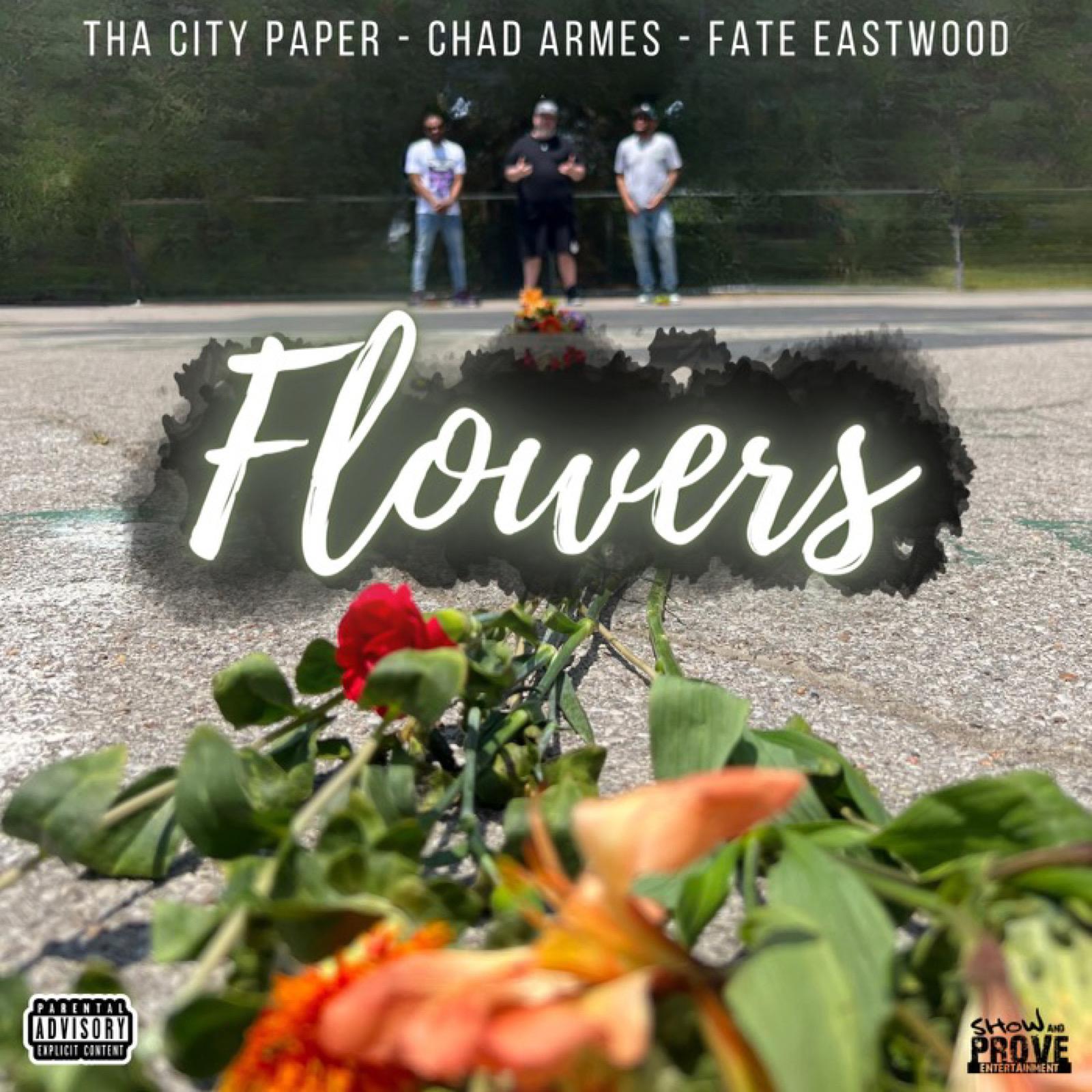 Chad Armes - Flowers (feat. Tha City Paper & Fate Eastwood)