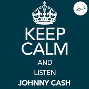 Keep Calm and Listen Johnny Cash (Vol. 02)