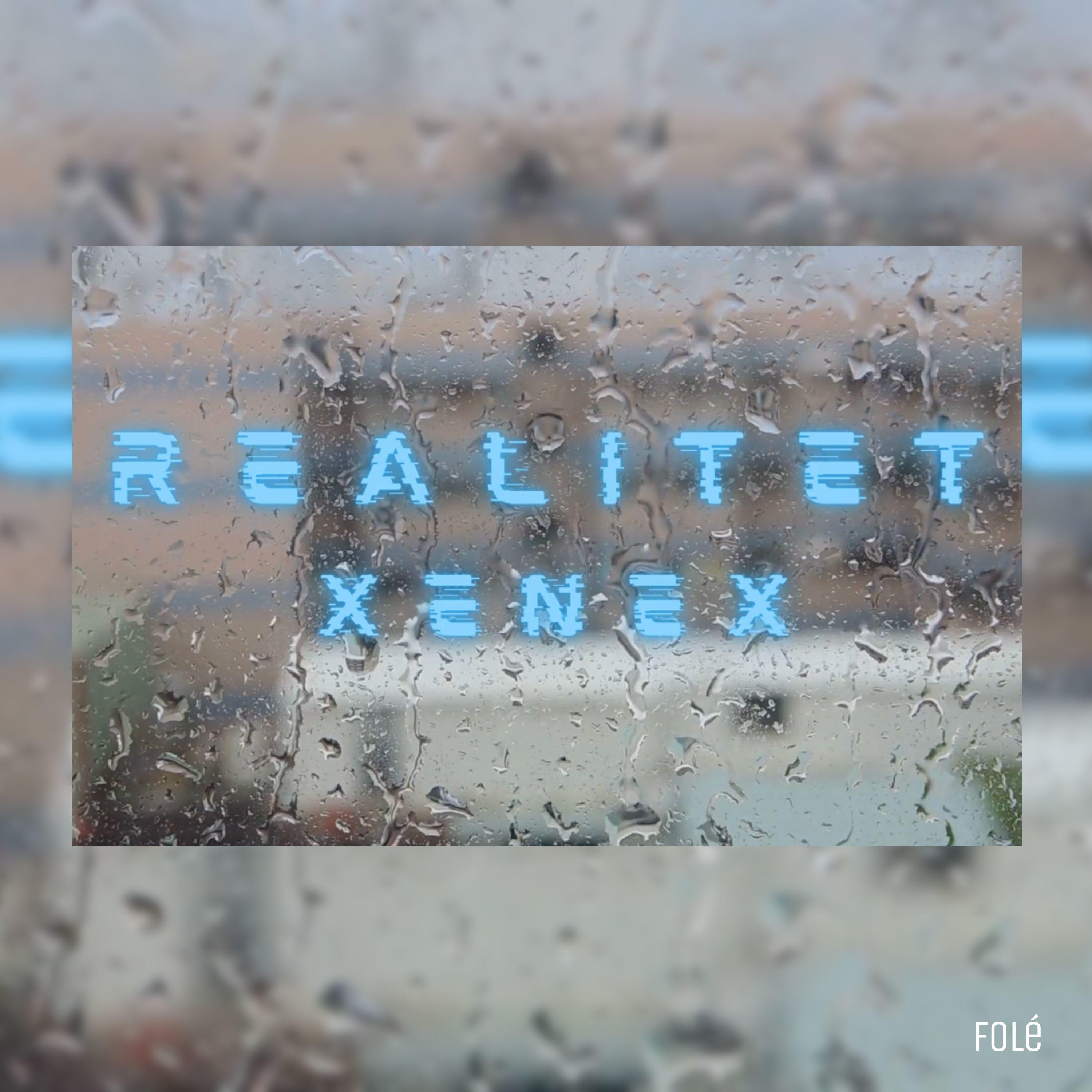 Xenex - Realitet