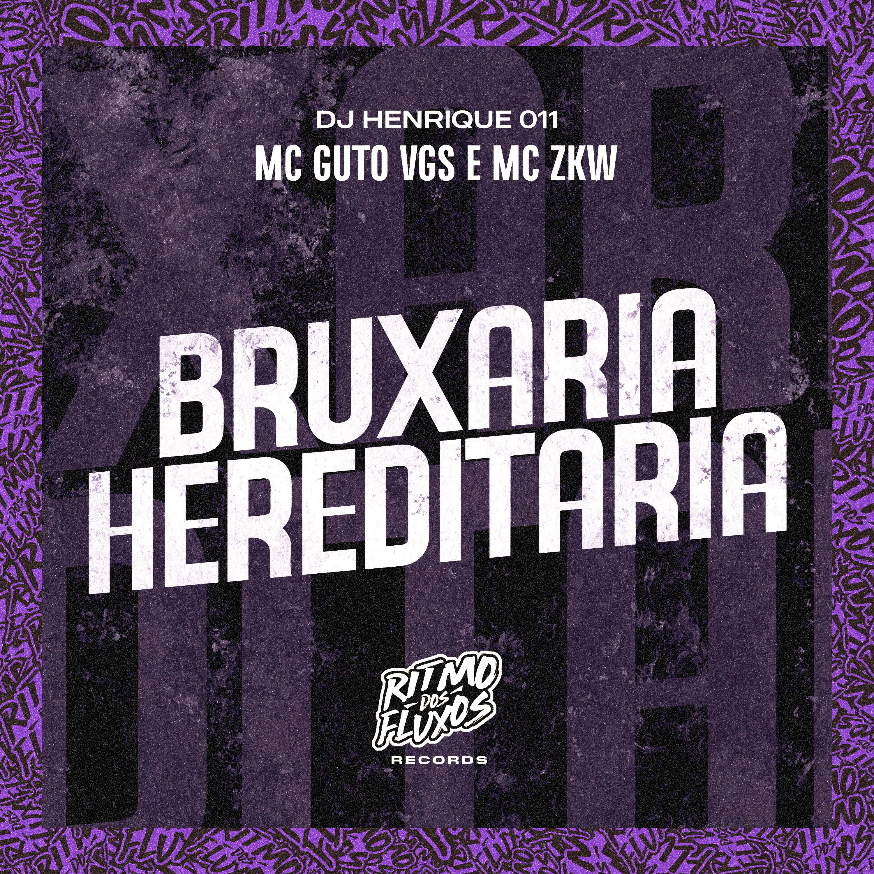 MC Guto VGS - Bruxaria Hereditaria