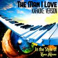 The Man I Love (In the Style of Lena Horne) [Karaoke Version] - Single