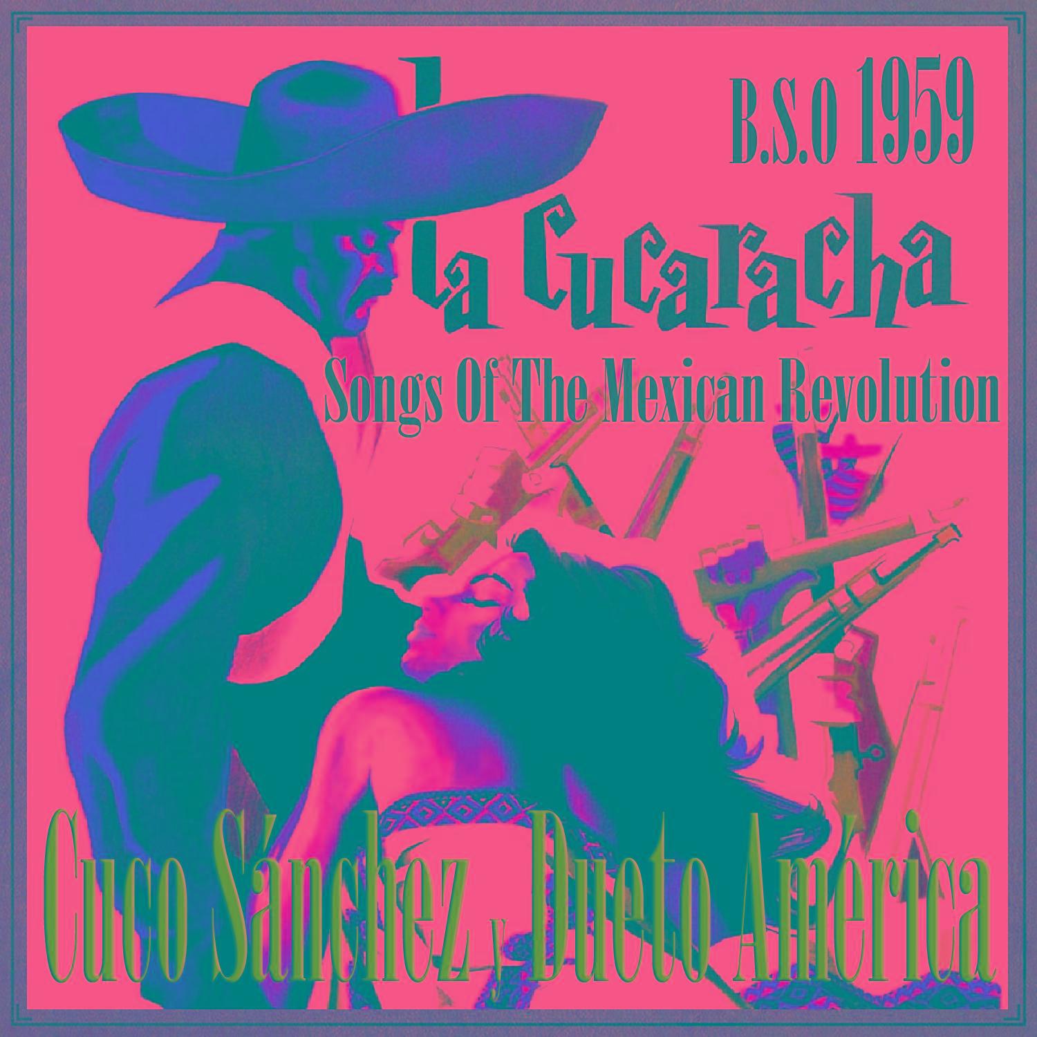 La Cucaracha 1959, Songs of the Mexican Revolution
