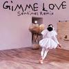 Gimme Love (Sentinel Remix)专辑