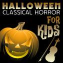 Halloween Classical Horror for Kids专辑