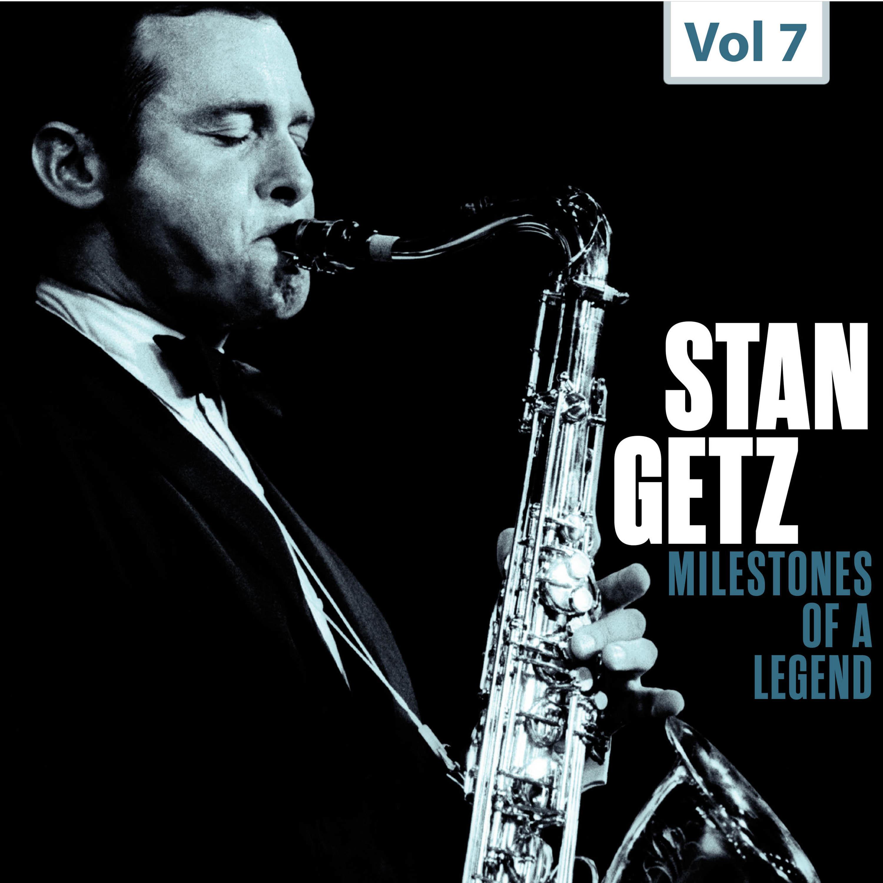 Milestones of a Legend - Stan Getz, Vol. 7专辑