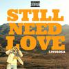 Livesosa - STILL NEED LOVE