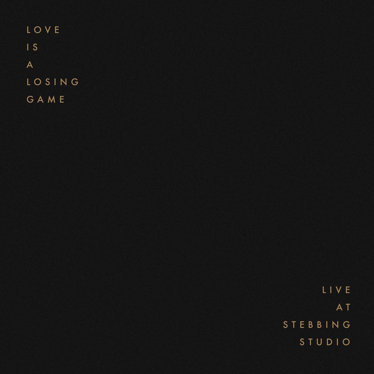 Love Is A Losing Game (Live at Stebbing Studio)