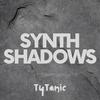 Tytanic - Synth Shadows