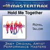 Royal Tailor - Hold Me Together (Low Without Background Vocals) ([Performance Track])