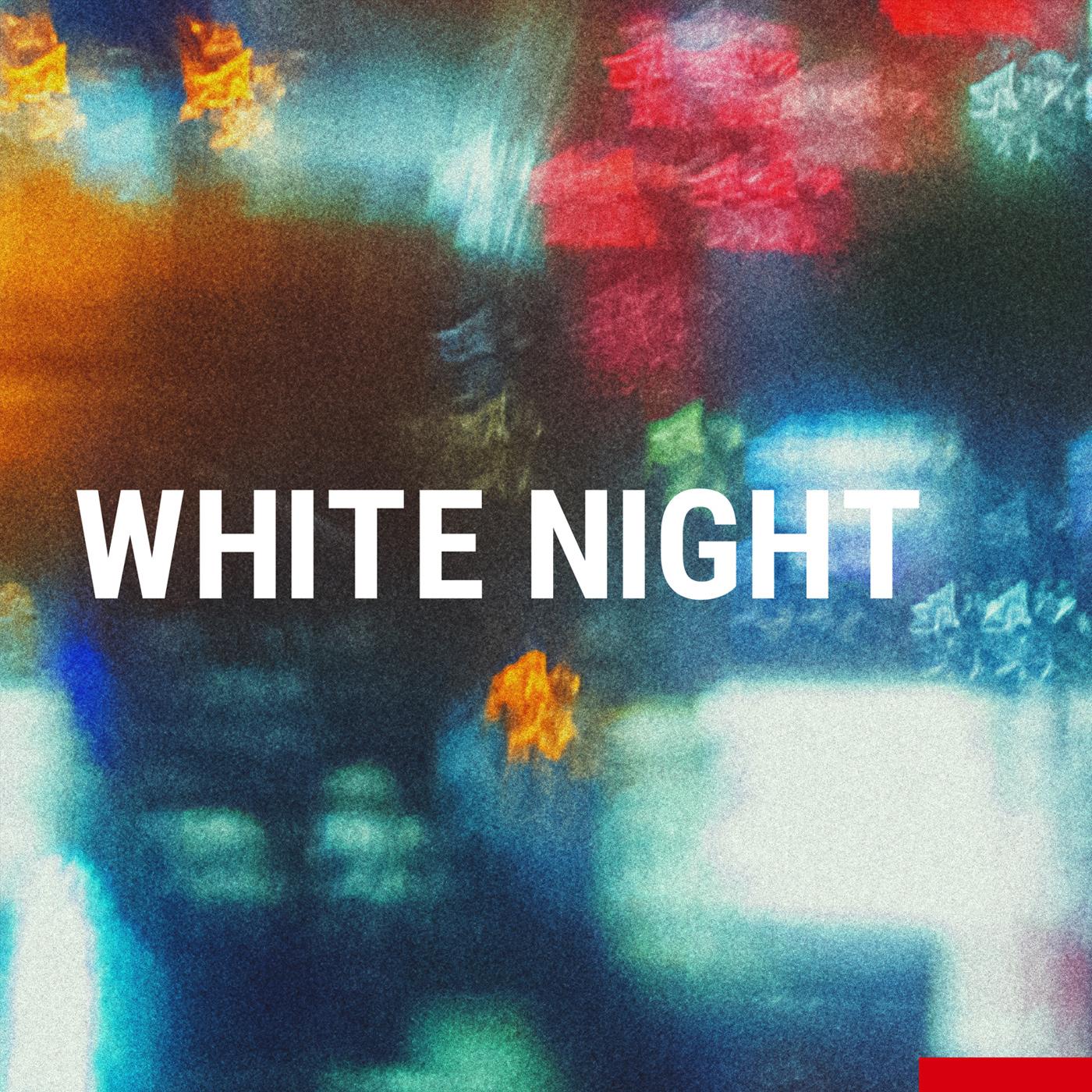 WHITE NIGHT