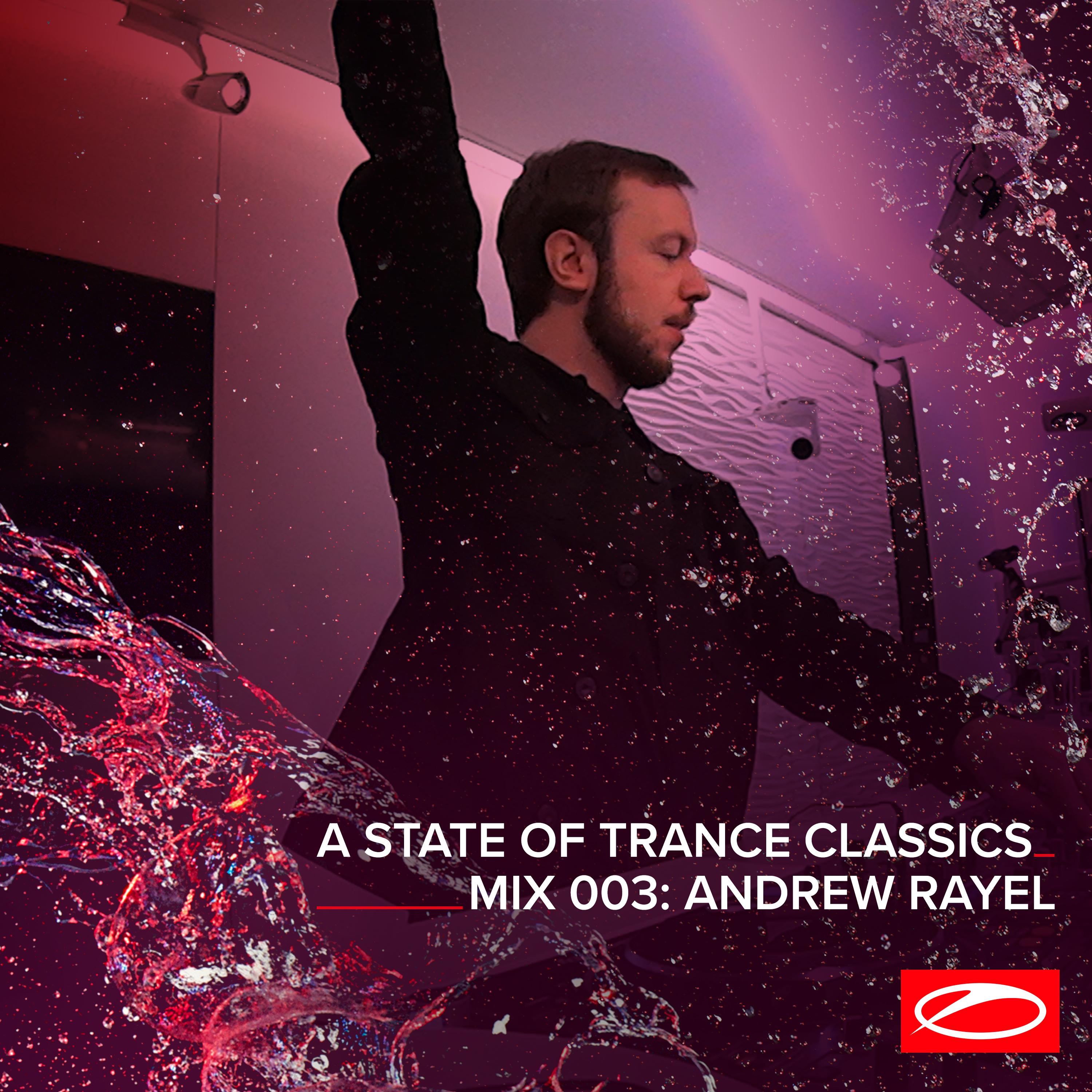 A State Of Trance Classics - Mix 003: Andrew Rayel