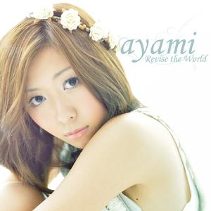Ayami - Revise The World （升7半音）