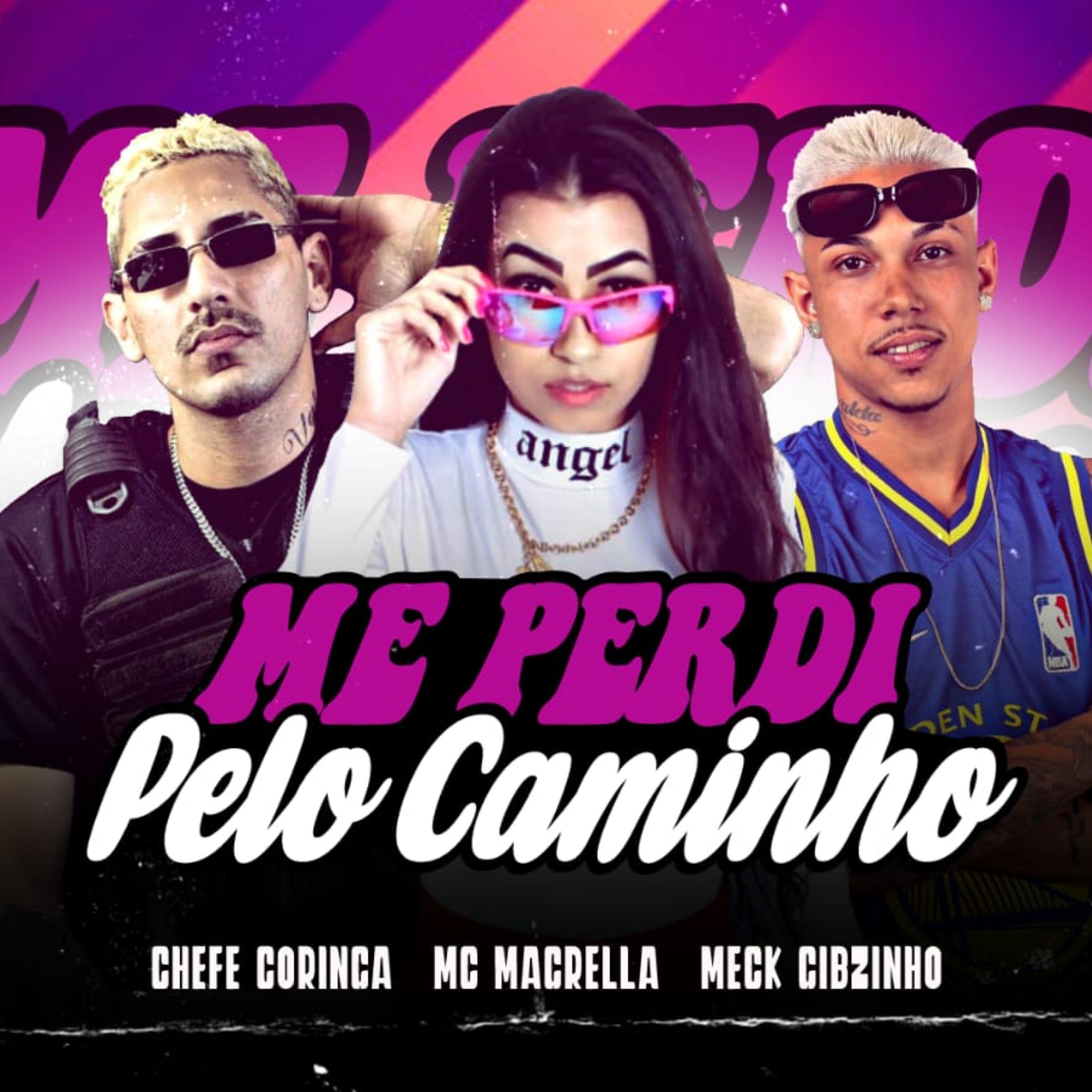 Chefe Coringa - Me Perdi Pelo Caminho (feat. Meck Gibizinho & MC Magrella)