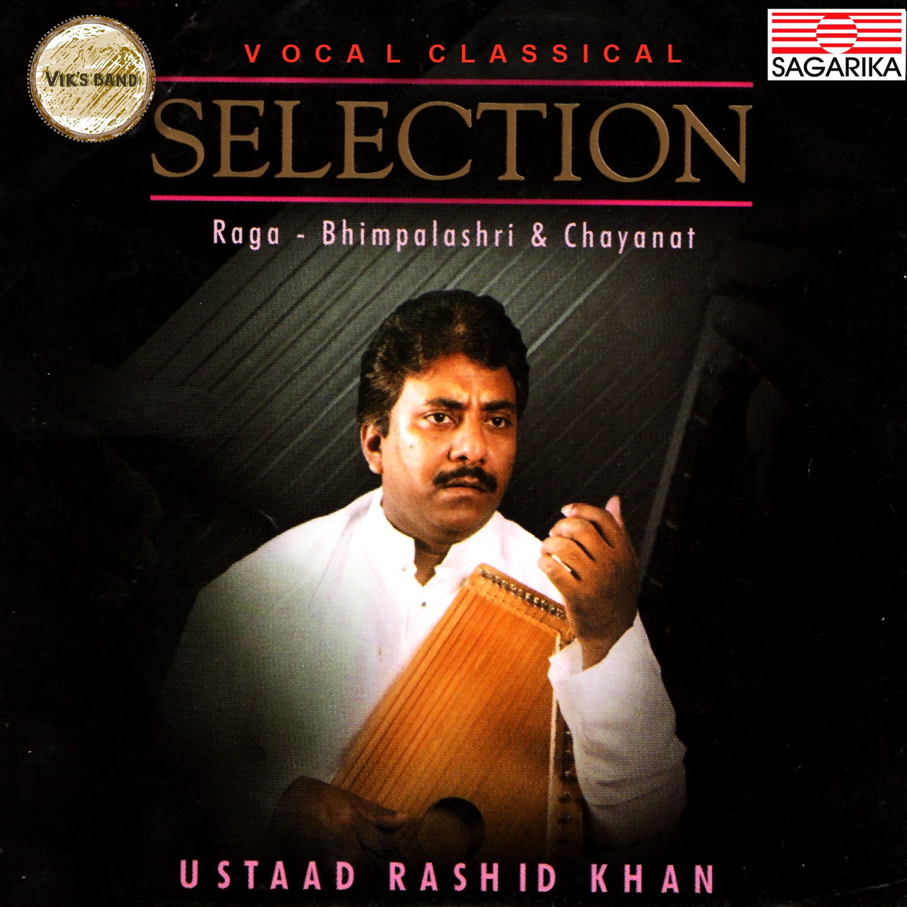 Ustad Rashid Khan - Bhimpalashri, Chanayat & Kirwani专辑