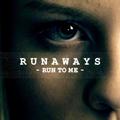 Run To Me (RUNAWAYS Theme)