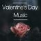 Valentine's Day Music专辑